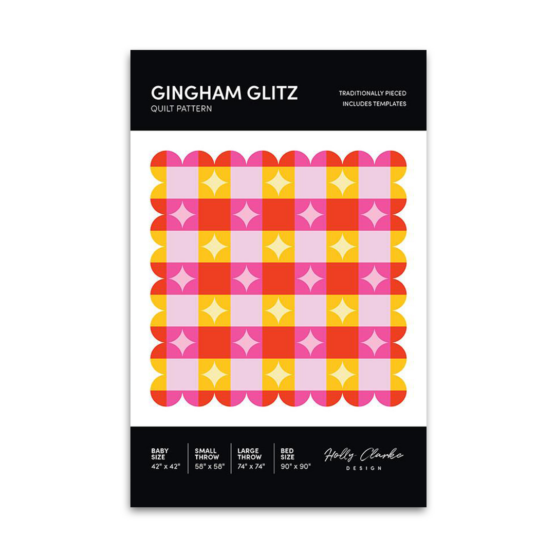 PREORDER - Gingham Glitz Quilt Pattern - Holly Clarke - HCD 016 - Printed Pattern