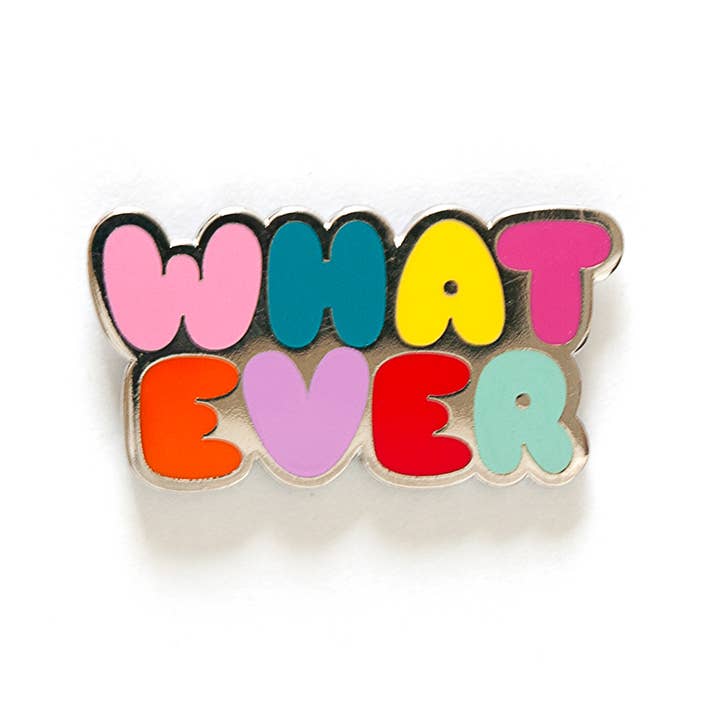 Whatever Pin