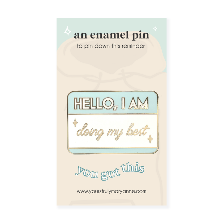 Hello, I am Doing My Best Enamel Pin